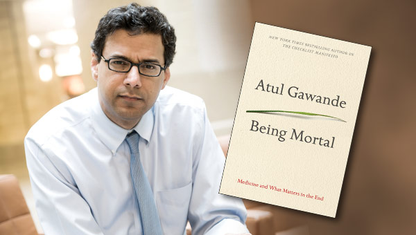Being Mortal By Atul Gawande Being Mortal By Atul Gawande